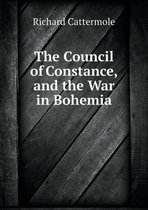 The Council of Constance, and the War in Bohemia