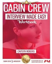 The Cabin Crew Interview Made Easy Workbook