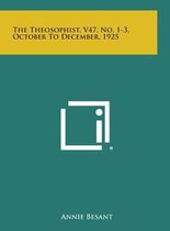 The Theosophist, V47, No. 1-3, October to December, 1925