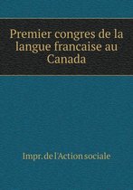 Premier congres de la langue francaise au Canada