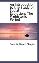 An Introduction to the Study of Social Evolution