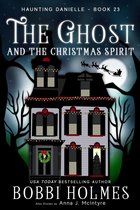 Haunting Danielle 23 - The Ghost and the Christmas Spirit