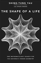 The Shape of a Life – One Mathematician`s Search for the Universe`s Hidden Geometry