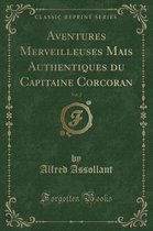Aventures Merveilleuses Mais Authentiques Du Capitaine Corcoran, Vol. 2 (Classic Reprint)