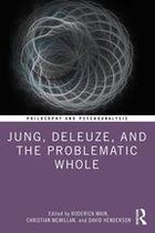 Jung, Deleuze, and the Problematic Whole