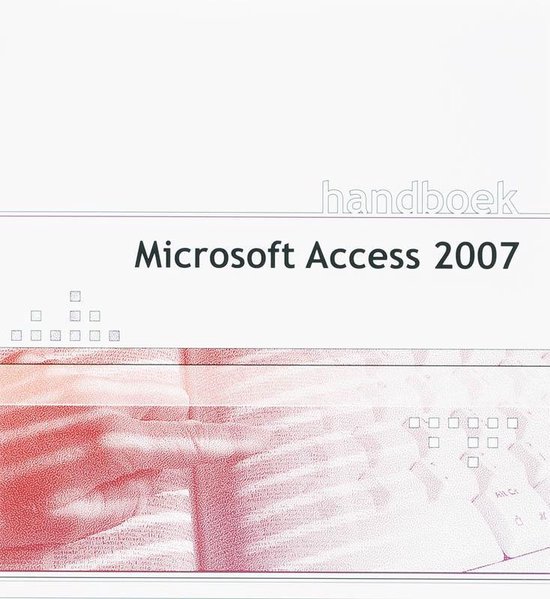 Cover van het boek 'Microsoft Access 2007' van W.F. de Feiter