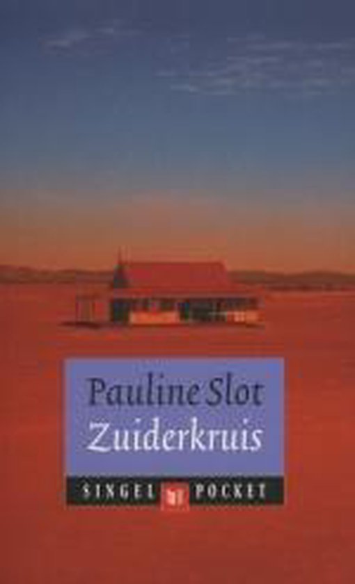 Boekcover van 'Zuiderkruis' van Pauline Slot. Een huisje in de woestijn onder een oranje hemel.