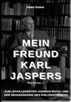 Mein Freund Karl Jaspers - Ein Essay