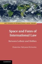 ASIL Studies in International Legal Theory - Space and Fates of International Law