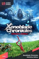 Xenoblade Chronicles: Definitive Edition - Strategy Guide