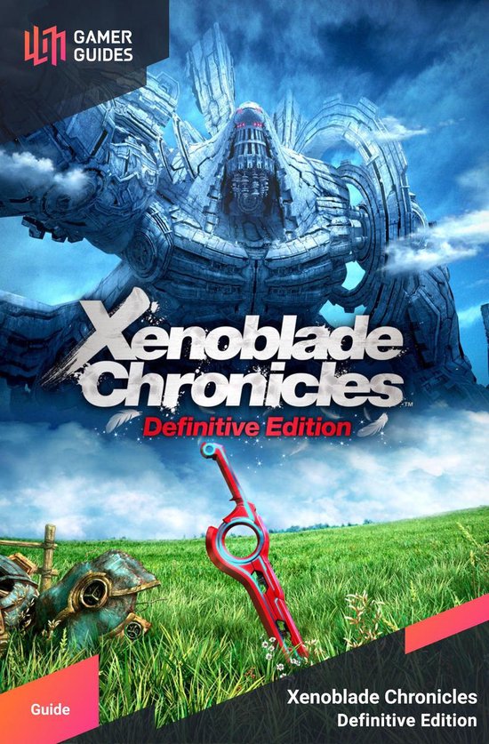 Xenoblade Chronicles: Definitive Edition – Strategy Guide