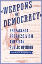 New Studies in American Intellectual and Cultural History - Weapons of Democracy