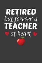 Retired But Forever A Teacher At Heart: Teacher's Day Retirement Gift