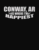 Conway AR is Where I'm Happiest: College Ruled Composition Notebook