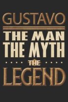 Gustavo The Man The Myth The Legend: Gustavo Notebook Journal 6x9 Personalized Customized Gift For Someones Surname Or First Name is Gustavo