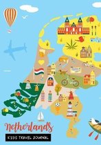 Netherlands Kids Travel Journal: Keepsake Vacation Diary to Write In with Prompts for Children Blank Pages for Doodling, Drawing, Writing & Sketching,