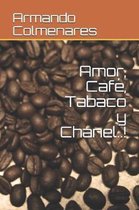 Amor, Caf�, Tabaco y Chanel..!