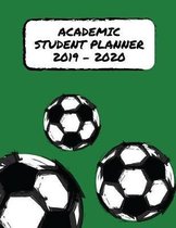 2019 - 2020 Academic Student Planner: A School Year Calendar and Planner for Soccer Players and Fans