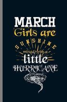 March Girls are sunshine mixed with a little Hurricane: Birthday Celebration Gifts March Girls Are Sunshine With A Little Hurricane Funny Birth Annive