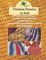 Timeless Classics to Knit Vintage Knit Afghan Patterns Classic Stripe, Cable, Plaid, Ripple, Braided and More! 14 Classic Afghan Knitting Patterns to Make for Home and Gift Ideas