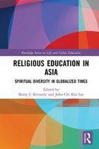 Routledge Series on Life and Values Education - Religious Education in Asia