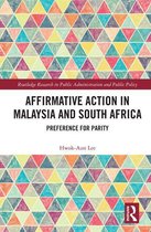 Routledge Research in Public Administration and Public Policy - Affirmative Action in Malaysia and South Africa