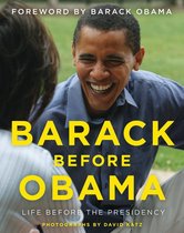 Barack Before Obama Life Before the Presidency