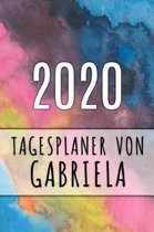 2020 Tagesplaner von Gabriela: Personalisierter Kalender für 2020 mit deinem Vornamen