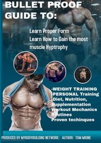 Bullet Proof Guide For: Bodybuilding, Fitness, Exercise, Supplementation, Diet, Training, & Mechanics