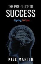 The Pre-Guide to Success: Lighting the Fuse