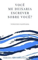 Voc� me deixaria escrever sobre voc�? - Vers�o P&B Exclusiva Amazon