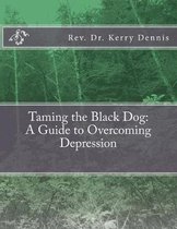 Taming the Black Dog: A Guide to Overcoming Depression