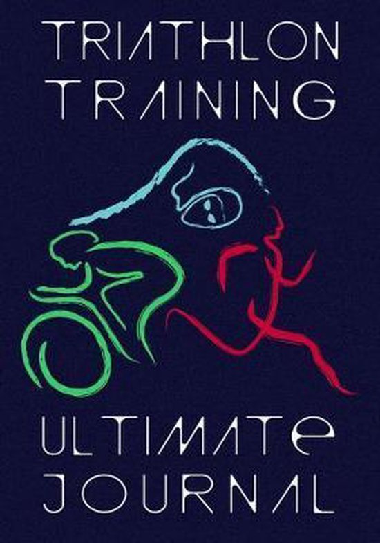 Triathlon Training Ultimate Journal Endurance Athlete Log Book