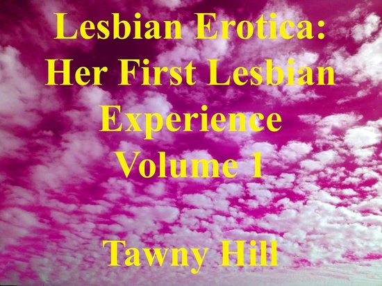 Lesbian Erotica Her First Lesbian Experience 1 Lesbian Erotica Her First Lesbian Bol