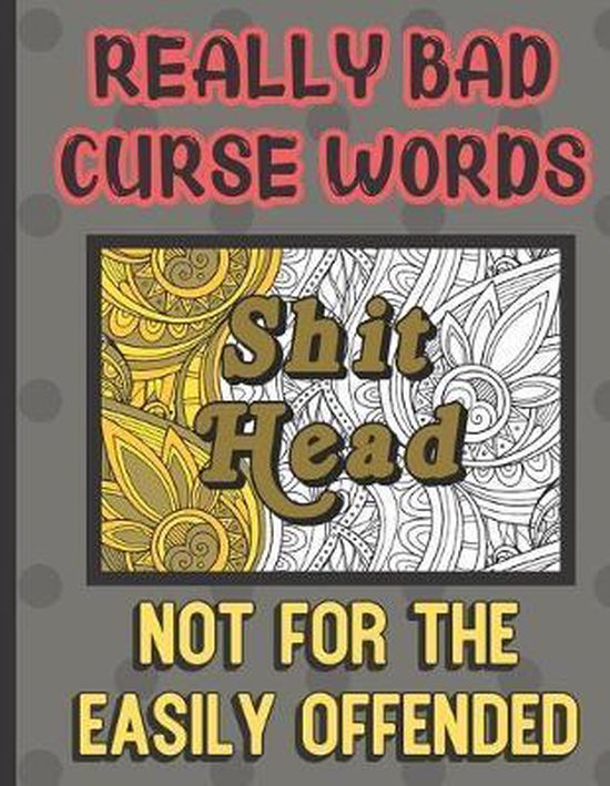 Shit Head Really Bad Curse Words Not For The Easily Offended, College