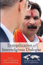 Global Perspectives on the New Evangelization- Evangelization as Interreligious Dialogue