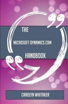 The Microsoft Dynamics CRM Handbook - Everything You Need To Know About Microsoft Dynamics CRM