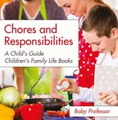 Chores and Responsibilities: A Child's Guide- Children's Family Life Books