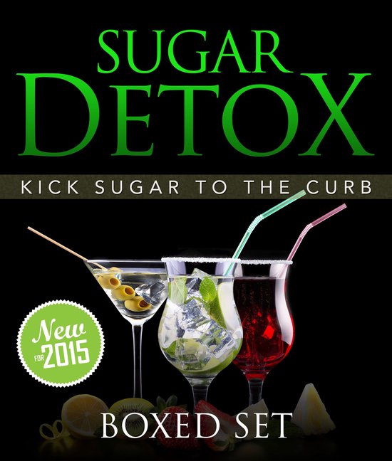 Sugar Detox: KICK Sugar To The Curb (Boxed Set) - cover