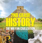 Children's Ancient History Books - 2nd Grade History: The Mayan Civilization