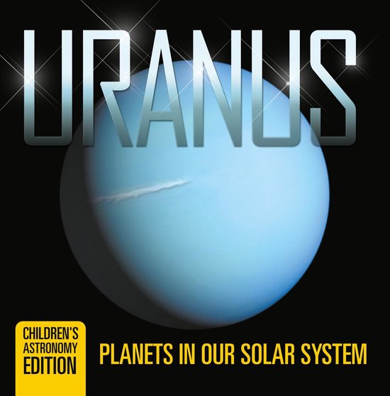 Uranus: Planets in Our Solar System Children's Astronomy Edi ... - cover