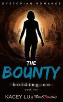 Speculative Fiction Series 5 - The Bounty - Holding On (Book 5) Dystopian Romance