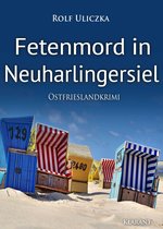 Die Kommissare Bert Linnig und Nina Jürgens ermitteln 11 - Fetenmord in Neuharlingersiel. Ostfrieslandkrimi