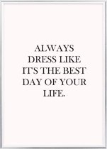 Poster Met Metaal Zilveren Lijst - Always Dress Poster