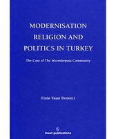 Modernisation Religion and Politics in Turkey: The Case of