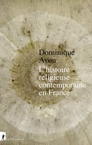 Écritures de l'histoire - L'histoire religieuse contemporaine en France