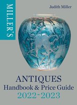 Miller's Antiques Handbook & Price Guide - Miller's Antiques Handbook & Price Guide 2022-2023