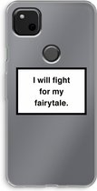 Case Company® - Google Pixel 4a hoesje - Fight for my fairytale - Soft Cover Telefoonhoesje - Bescherming aan alle Kanten en Schermrand