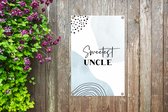 Tuindecoratie Spreuken - Oom - Familie - Uncle - 40x60 cm - Tuinposter - Tuindoek
