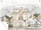 Muurdecoratie buiten Quotes - Dreams come true - Spreuken - Kasteel - 160x120 cm - Tuindoek